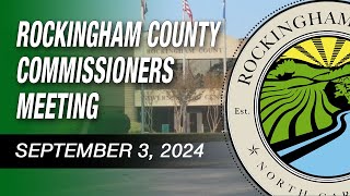 September 3 2024 Rockingham County Board of Commissioners Meeting [upl. by Nirik339]