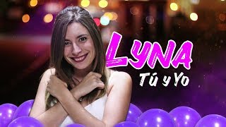 TÚ Y YO  VIDEO MUSICAL  Lyna Vlogs [upl. by Pammy]