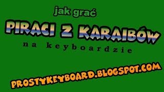 Jak grać ♫ Piraci z Karaibów ♫ na keyboardzie [upl. by Nannoc880]