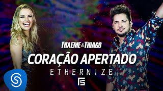 Thaeme amp Thiago  Coração Apertado  DVD Ethernize [upl. by Roeser]