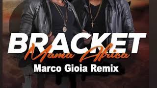 Bracket  Mama Africa Marco Gioia Remix [upl. by Harobed]