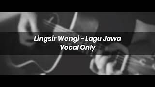 Lingsir Wengi  Lagu Jawa Acapella  Vocal Only  Key amp Bpm [upl. by Nodgnal]