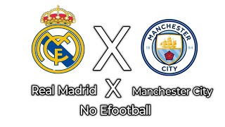 Jogando Real Madrid Contra Manchester City No Efootball  Vira Meu Inscrito [upl. by Ardeth939]