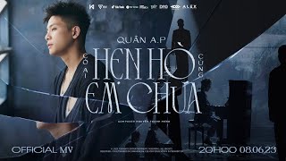 CÓ AI HẸN HÒ CÙNG EM CHƯA  QUÂN AP  OFFICIAL MV [upl. by Thorner]