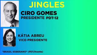 Ciro Gomes PDT  Presidente  Jingles 2018 [upl. by Ailaroc879]