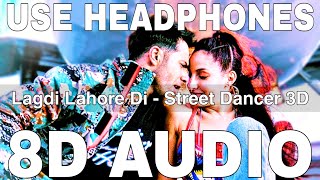 Lagdi Lahore Di 8D Audio  Street Dancer 3D  Guru Randhawa  Varun Dhawan Shraddha Kapoor [upl. by Ludie]