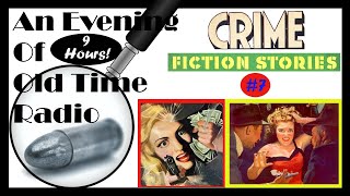 All Night Old Time Radio Shows  Crime Stories 7  Classic Mystery Radio Shows  9 Hours [upl. by Enyamart]