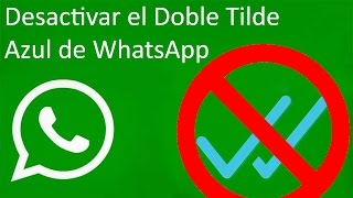 Como Desactivar el Doble Tilde Azul de WhatsApp [upl. by Yllas884]