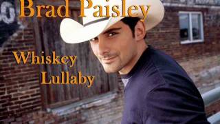 Brad Paisley feat Alison Krauss  Whiskey Lullaby full HQ w LYRICS official single [upl. by Sena]