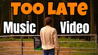 Kyle Gatley  Too Late Official Music Video [upl. by Enelrahs]