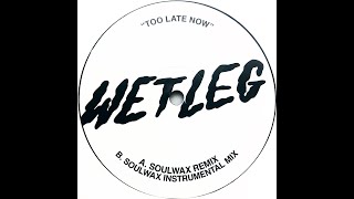 Wet Leg • Too Late Now Soulwax Mix 2022 [upl. by Yona]