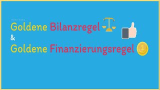 Goldene Bilanzregel und Goldene Finanzierungsregel  einfach erklärt  Beispiel  wirtconomy [upl. by Elysia]