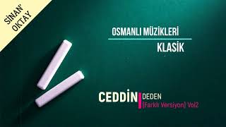 Ottoman Music  Osmanlı Müziği  CEDDİN DEDEN Farklı Versiyon Vol2 [upl. by Alolomo]