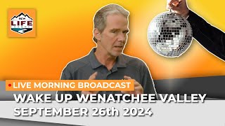 Wake Up Wenatchee Valley September 26th 2024 [upl. by Corine]