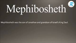 How to pronounce Mephibosheth [upl. by Ahsinej436]