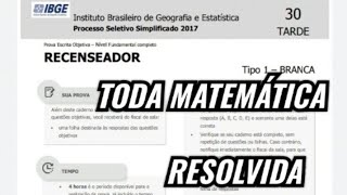 PROVA RECENSEADOR DO IBGE 2017 RESOLVIDA MATEMÁTICA [upl. by Annael213]