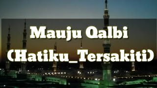 Lirik Lagu Arab Mauju Qalbi Hatiku Tersakiti Cinta Sedih [upl. by Rabbi]