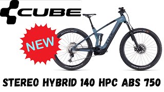 EMTB NEWS 2023 Cube Stereo HYBRID 140 HPC ABS 750 all new all fresh [upl. by Atteiram195]