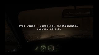 Yves Tumor  Limerence instrumentalSLOWEDREVERB 🎧 [upl. by Ahsiekyt548]