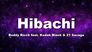 Roddy Ricch  Hibachi feat Kodak Black amp 21 Savage Official Lyrics [upl. by Ramey]