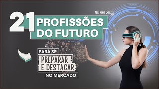 PROFISSÃ•ES DO FUTURO  21 Trabalhos MUITO Promissores de acordo com estudo [upl. by Dogs]