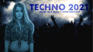 TECHNO 2021 Hands Up amp Dance 60 MIN MEGAMIX Remix [upl. by Atikal]