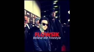 FLOWSIK Freestyle quotBelieve Mequot by Drake and Lil Wayne [upl. by Almond]