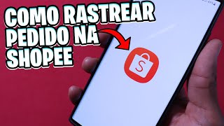 Como RASTREAR pedido na Shopee da forma CERTA  TUTORIAL ATUALIZADO 2024 [upl. by Einalem]