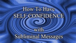 Be Confident Powerful Secure amp Unstoppable Binaural Subliminal Meditation  Increase Confidence [upl. by Greenquist152]