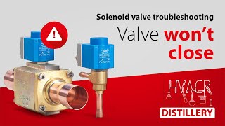 How to troubleshoot a solenoid valve that does not close  HVACampR Distillery [upl. by Wesle]