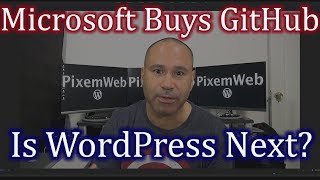 Microsoft Buys GitHub for 75 Billion  Is WordPress Next [upl. by Anivlis667]