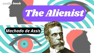 Free audiobookThe Alienist Machado de Assis [upl. by Nancee863]