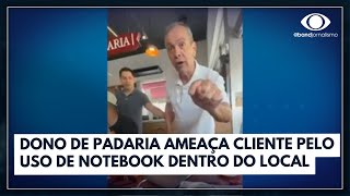 Dono de padaria tenta agredir cliente que usava notebook no local  Bora Brasil [upl. by Eelrehpotsirhc795]