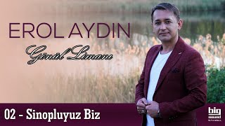 Erol Aydın  Sinopluyuz Biz Official Video [upl. by Notled975]