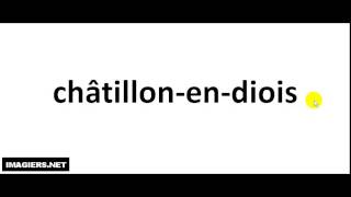 How to pronounce Châtillon En Diois [upl. by Ezekiel]