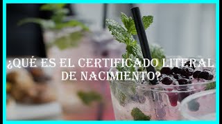 ¿Qué es el certificado literal de nacimiento [upl. by Det]