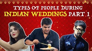 Types Of People During Indian Weddings  PART 1  Ashish Chanchlani [upl. by Erotavlas]