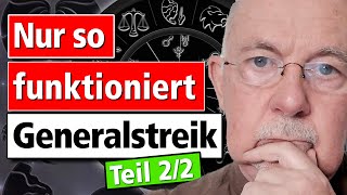 Voraussetzung für Generalstreik Wie ist er global möglich Teil 22 [upl. by Nosro684]