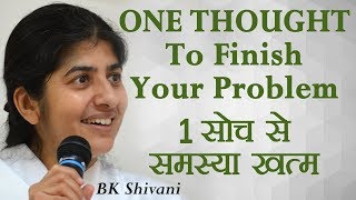 ONE THOUGHT To Finish Your Problem Part 9 BK Shivani Hindi [upl. by Ennaed]