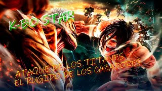 COVER ATAQUE DE LOS TITANES  El Rugido de los Cazadores  KBo Star [upl. by Anabelle]