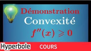 Comprendre le lien entre  Convexité et signe de fquot et tangente • démonstration • dérivée terminale [upl. by Latreece]