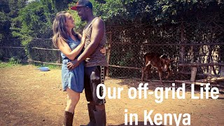 Our offgrid Life in Kenya The beauty of living simply CanadianKenyan family [upl. by Ikkim450]