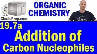 197a Nucleophilic Addition of Carbon Nucleophiles  Organic Chemistry [upl. by Odnala]