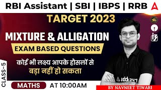 MIXTURE AND ALLIGATION  Target 2023 RBI ASSISTANT  SBI  IBPS  RRB Maths by Navneet Tiwari [upl. by Nazus]