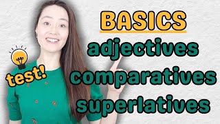 BASICS adjectives comparatives superlatives PLUS TEST  adjectives in English grammar [upl. by Danita326]