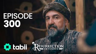 Resurrection Ertuğrul  Episode 300 [upl. by Admama]