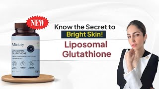 Know the Secret to Skin Brightening amp Body Detox  New launch  Liposomal Glutathione  Miduty [upl. by Gasser]