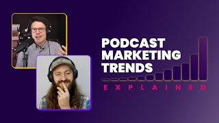 Welcome to Podcast Marketing Trends Explained [upl. by Nirat618]