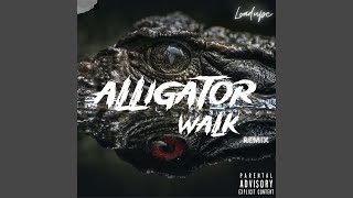 Alligator Walk Remix [upl. by Cullen]