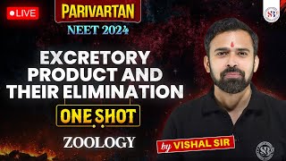 EXCRETORY PRODUCT AND THEIR ELIMINATION CLASS 11 ONE SHOT  NEET 2024 PARIVARTAN RETURNS VISHAL SIR [upl. by Artekal546]